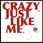 Crazy, Just Like Me