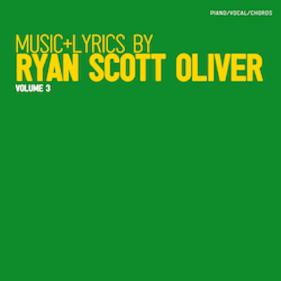 Music and Lyrics by Ryan Scott Oliver: Volume 3