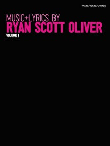 Music and Lyrics by Ryan Scott Oliver: Volume 1