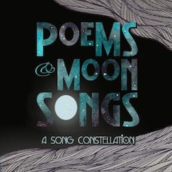 Poems & Moon Songs - a song constellation